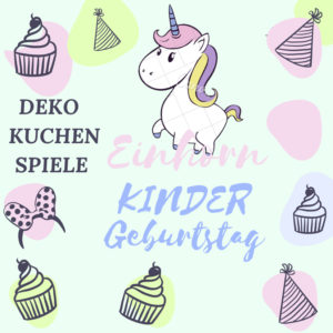 Einhorn Kindergeburtstag Party