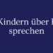 Mit Kindern über Krieg sprechen